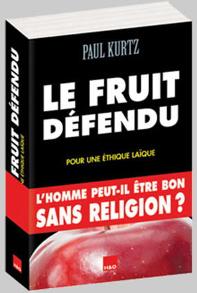 Le fruit défendu - Paul Kurtz - Traduit par Vincent Ramos Le fruit défendu - Paul Kurtz